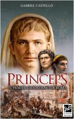 PRINCEPS, EL PRIMER CIUDADANO DE ROMA