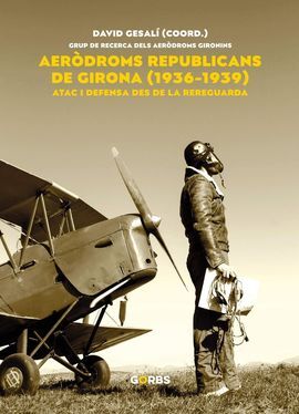 AERÃ’DROMS REPUBLICANS DE GIRONA  1936-1939