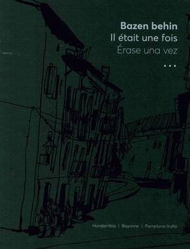 BAZEN BEHIN / IL ETAIT UNE FOIS / ERASE UNA VEZ