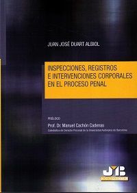 INSPECCIONES, REGISTROS E INTERVENCIONES CORPORALES EN EL PROCESO PENAL