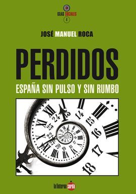 PERDIDOS. ESPAÑA SIN PULSO Y SIN RUMBO
