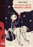 LOS ULTIMOS DIAS DE ROGER LOBUS