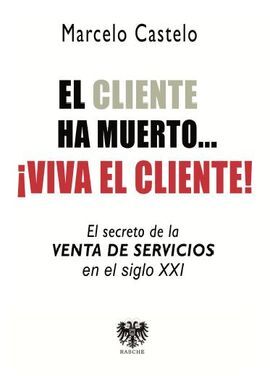 CLIENTE HA MUERTO..., EL ¡VIVA EL CLIENTE!