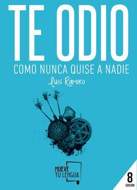 TE ODIO COMO NUNCA QUISE A NADIE