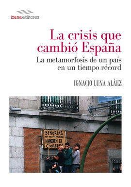 LA CRISIS QUE CAMBIÓ ESPAÑA