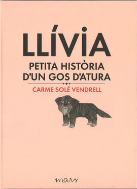 LLÍVIA, PETITA HISTÒRIA D'UN GOS D'ATURA