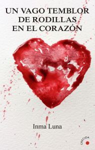 UN VAGO TEMBLOR DE RODILLAS EN EL CORAZÓN