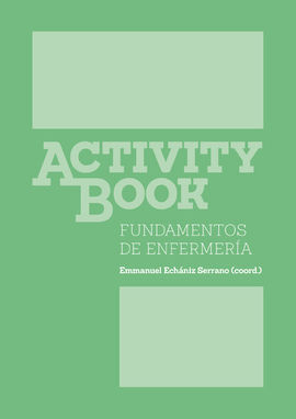 FUNDAMENTOS DE ENFERMERIA. ACTIVITY BOOK