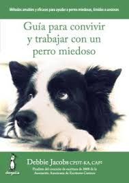 GUIA PARA CONVIVIR Y TRABAJAR CON UN PERRO MIEDOSO