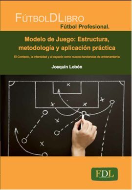 MODELO DE JUEGO: ESTRUCTURA, METODOLOGIA Y APLICACIÓN PRÁCTICA
