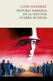 HISTORIA MARXISTA DE LA SEGUNDA GUERRA MUNDIAL