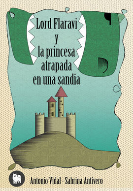 LORD FARAVI Y LA PRINCESA ATRAPADA E UNA SANDÍA