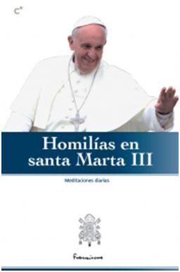 HOMILIAS EN SANTA MARTA III