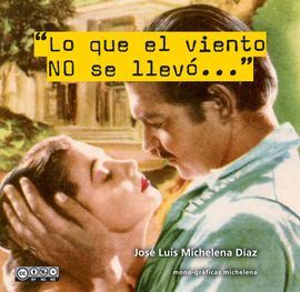 LO QUE EL VIENTO NO SE LLEVÓ...