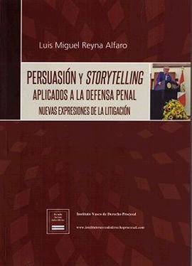 PERSUASIÓN Y STORYTELLING APLICADOS A LA DEFENSA PENAL