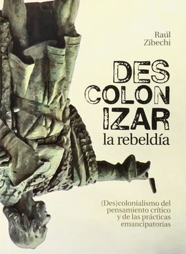 DESCOLONIZAR LA REBELDÍA