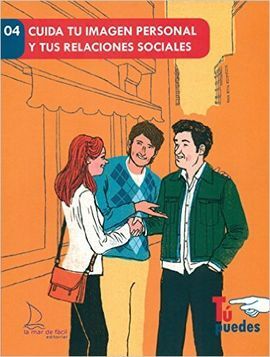 CUIDA TU IMAGEN PERSONAL Y TUS RELACIONES SOCIALES