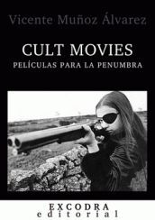 CULT MOVIES. PELÍCULAS PARA LA PENUMBRA