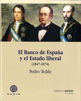 EL BANCO DE ESPAÑA Y EL ESTADO LIBERAL (1847-1874)