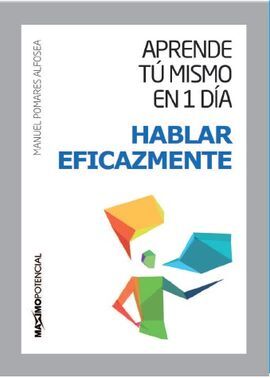 APRENDE TU MISMO EN 1 DÍA HABLAR EFICAZMENTE