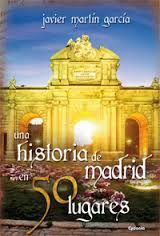 UNA HISTORIA DE MADRID EN 50 LUGARES