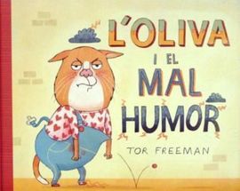 OLIVA I EL MAL HUMOR