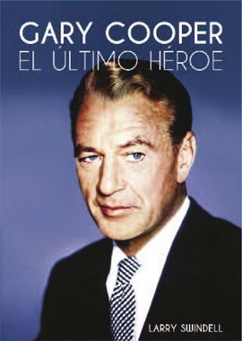GARY COOPER, EL ÚLTIMO HÉROE
