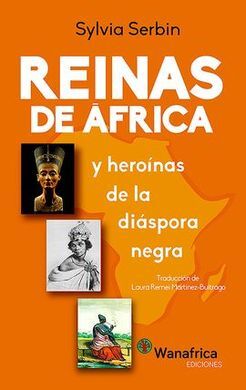 REINAS DE AFRICA Y HEROINAS DE LA DIASPORA NEGRA