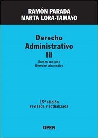 DERECHO ADMINISTRATIVO III: BIENES PÚBLICOS, DERECHO URBANÍSTICO