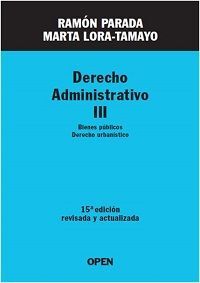 DERECHO ADMINISTRATIVO III: BIENES PÚBLICOS, DERECHO URBANÍSTICO