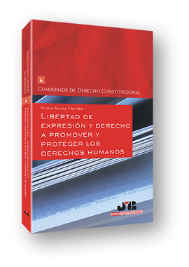 LIBERTAD DE EXPRESIÓN Y DERECHO A PROMOVER Y PROTEGER LOS DERECHOS HUMANOS