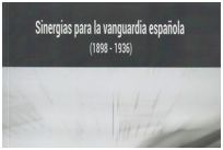 SINERGIAS PARA LA VANGUARDIA ESPAÑOLA (1898 - 1936)