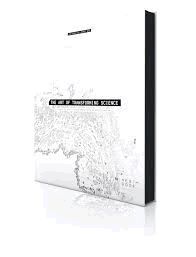 THE ART OF TRANSFORMING SCIENCE