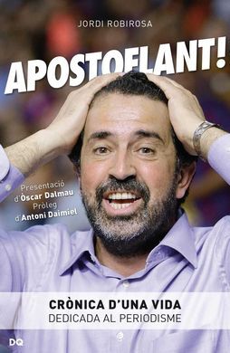 APOSTOFLANT: CRONICA D'UNA VIDA DEDICADA AL PERIODISME