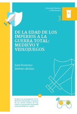 DE LA EDAD DE LOS IMPERIOS A LA GUERRA TOTAL: MEDIEVO Y VIDEOJUEGOS
