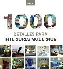 1000 DETALLES PARA INTERIORES MODERNOS
