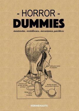 HORROR DUMMIES. MARIONETAS, VENTRÍLOCUOS, MECANISMOS PSICÓTICOS HORROR DUMMIES. MARIONETAS, VENTRÍLOCUOS, MECANISMOS PSICÓTICOS