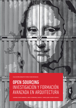 OPEN SOURCING. INVESTIGACION Y FORMACION AVANZADA EN ARQUITECTURA