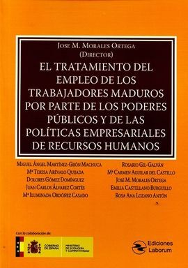 EL TRATAMIENTO DEL EMPLEO DE LOS TRABAJADORES MADUROS POR PARTE DE LOS PODERES PÚBLICOS Y DE LAS POLÍTICAS EMPRESARIALES DE RECURSOS HUMANOS