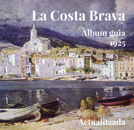 LA COSTA BRAVA. ÀLBUM GUIA. 1925