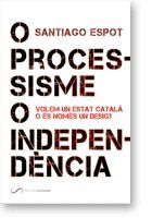 O PROCESSISME O INDEPENDENCIA