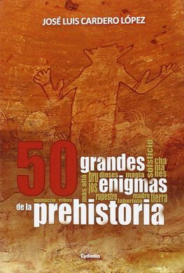 50 GRANDES ENIGMAS DE LA PREHISTORIA