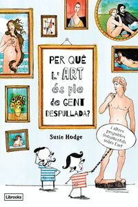 PER QUE L'ART ES PLE DE GENT DESPULLADA