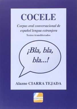 COCELE. CORPUS ORAL CONVERSACIONAL DE ESPAÑOL LENGUA EXTRANJERA