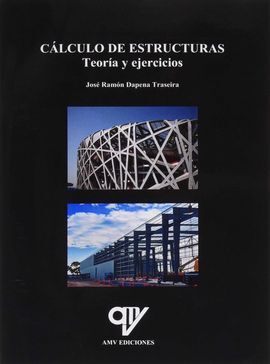 CÁLCULO DE ESTRUCTURAS. TEORIA Y EJERCICIOS