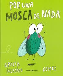 POR UNA MOSCA DE NADA