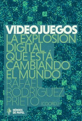 VIDEOJUEGOS. LA EXPLOSION DIGITAL QUE ESTA CAMBIAND