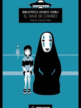 BIBLIOTECA STUDIO GHIBLI: EL VIAJE DE CHIHIRO