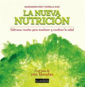 LA NUEVA NUTRICIÓN. SABROSAS RECETAS PARA MANTENER