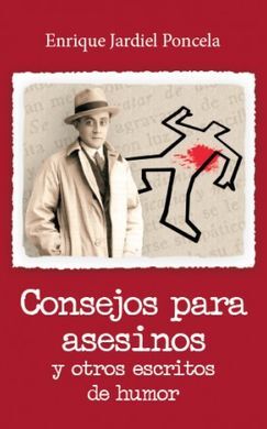 CONSEJOS PARA ASESINOS Y OTROS ESCRITOS DE HUMOR